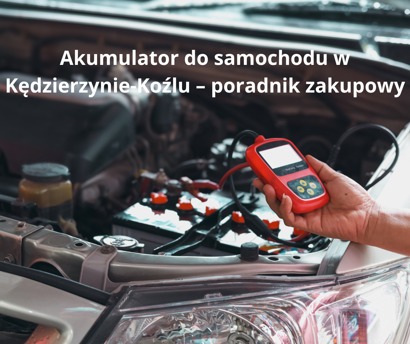 Akumulator do samochodu w Kędzierzynie-Koźlu poradnik zakupowy